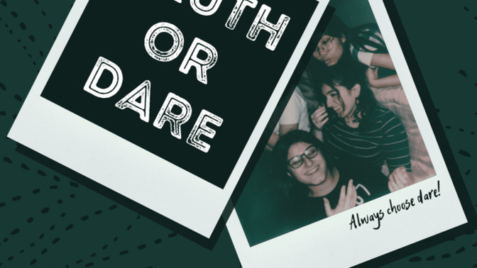 Have u ever played dirty Dare & Truth?