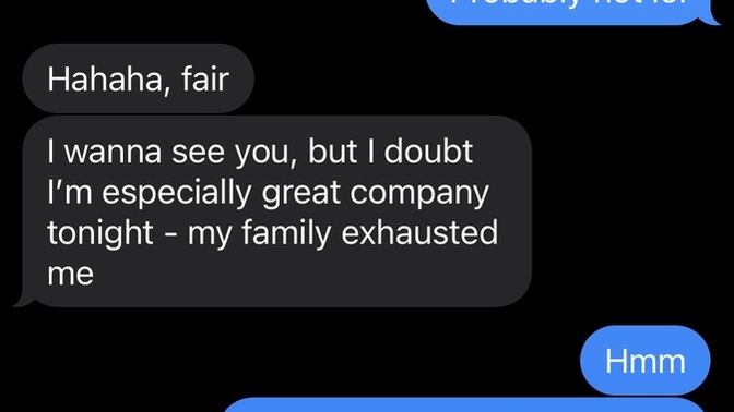 Did I over react or am I being manipulated? He also said he would be free around 8pm, this is just past 9pm…?