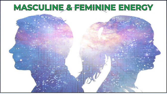 Do you believe in the concept of masculine and feminine energy and what does it exactly even means or at least to you?