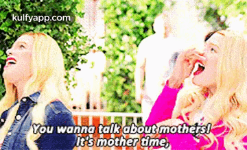 Girls how offended would you get if your boyfriend said “you’re just like your mother”?