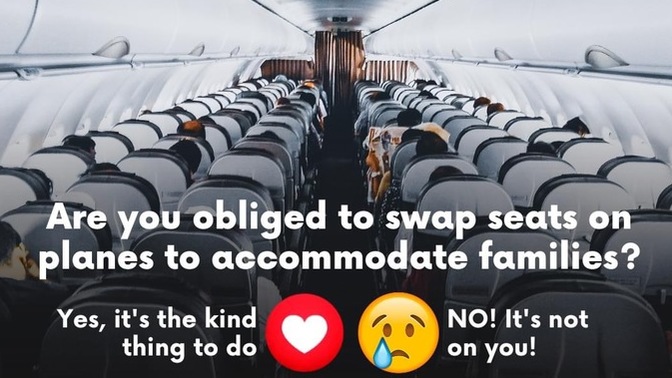 Would you swap your reserved seats on the airplane to accommodate families or couples to be seated together? Why/why not?