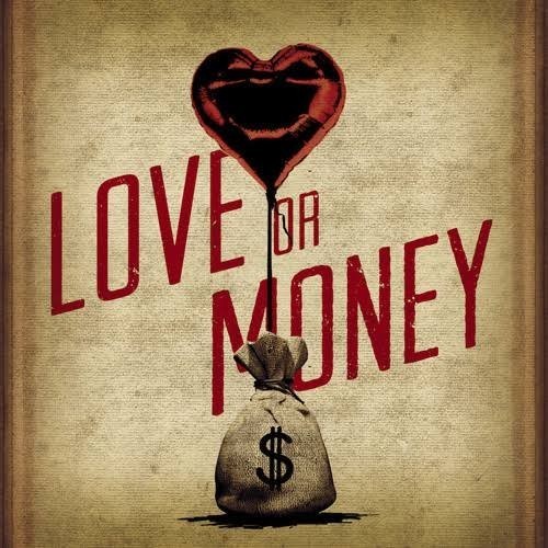 Love or money? How do you think?