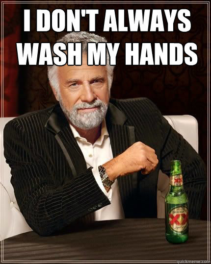 If you saw someone leaving a bathroom without washing their hands would you say something to them?