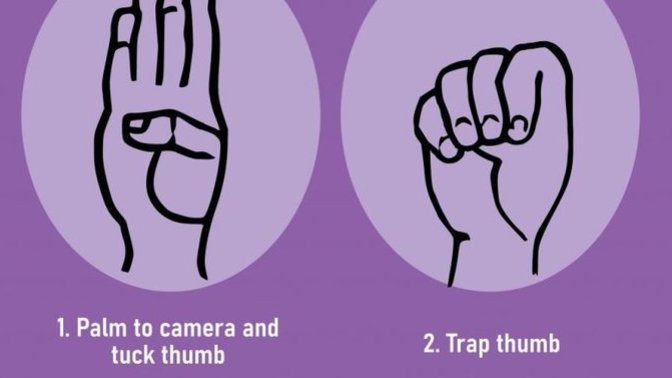 Are you familiar with the hand signal for help?