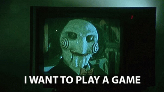 If you were put into a saw game by "Jigsaw" what would it be for?