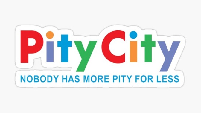 Have you left 'pity city' yet?