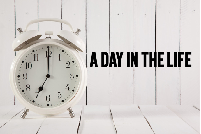 What’s that day in the life, like?
