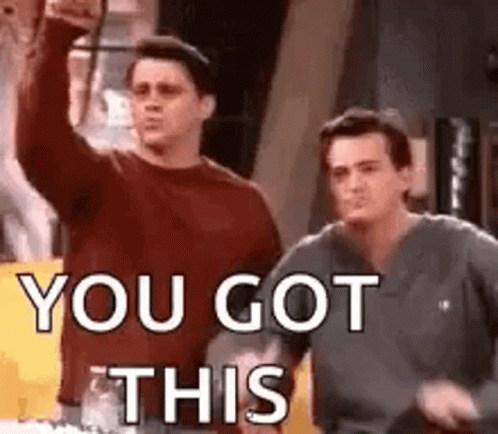 you got this!!