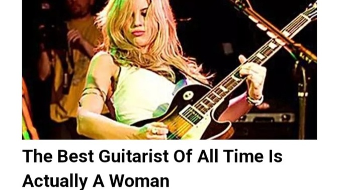 Did you know that the greatest guitar player in history is a woman?