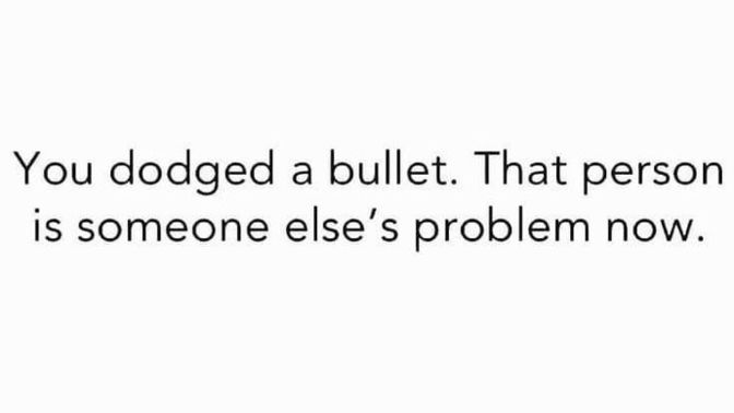 Have you ever run into someone you used to mess around with and think, I dodged a bullet with that one?