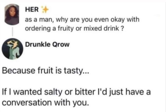 Whats with the Stigma of Men Being Feminine if They Order a Fruity Drink or a Dessert?