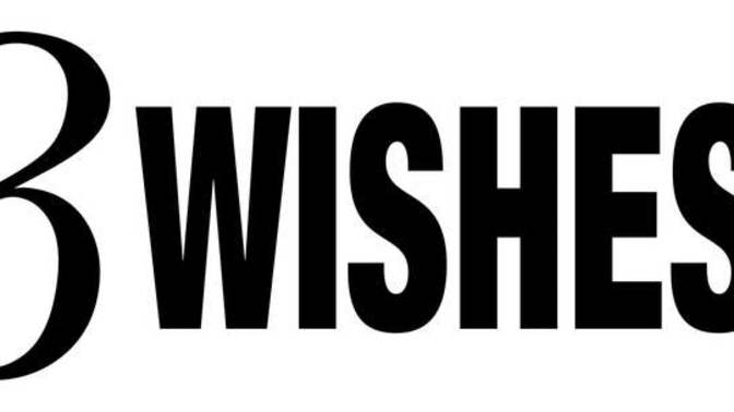 If you could wish for 3 things to happen for you, in your life RIGHT NOW, what would they be, and why?