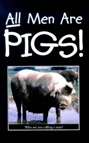So if men are pigs what does that make women?