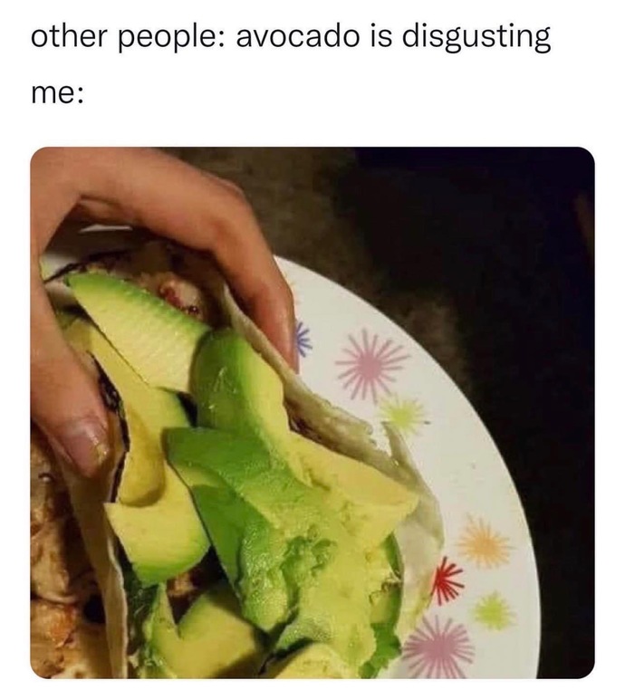 I like my avocado 🥑