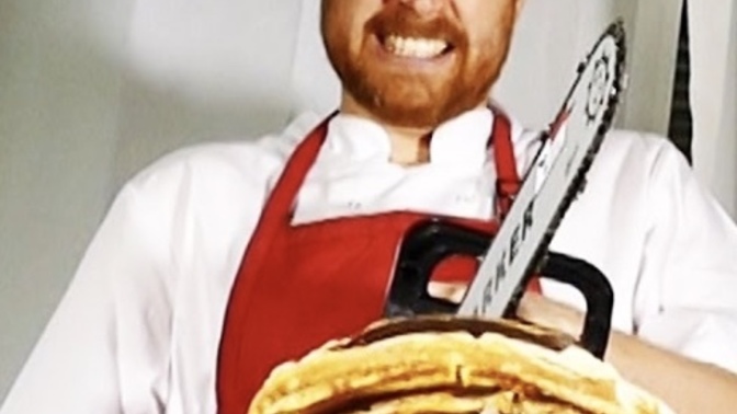 Have you ever eaten pancakes with a chainsaw?