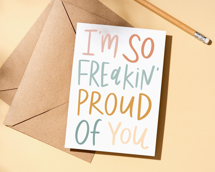 I’m Proud Of You!