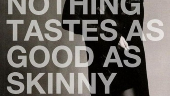 True or False. Nothing tastes as good as skinny feels?