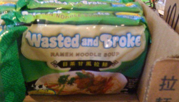 The last time you ate instant noodles were you wasted or broke?