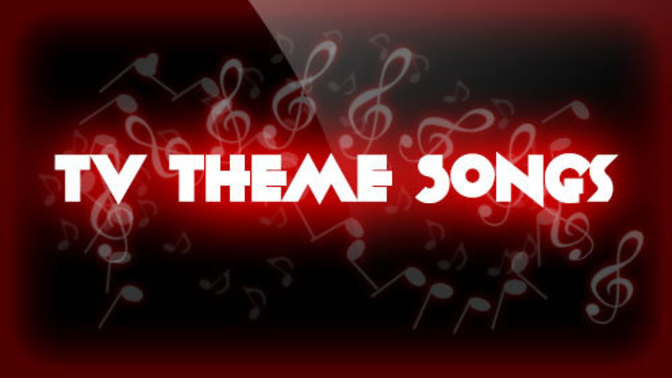 Do you have a favorite tv opening/theme song?