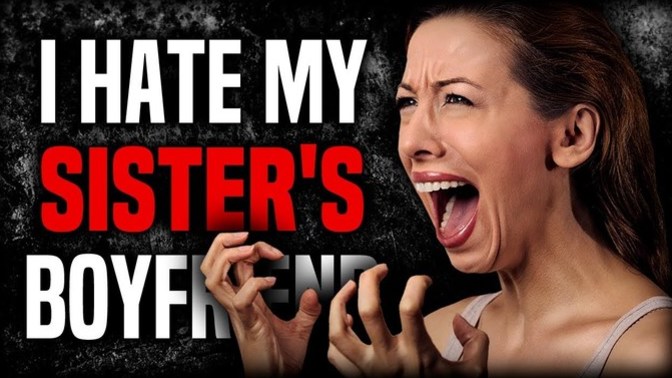 Have you ever hated the person someone close to you was dating?