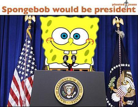Spongebobssocks for president, do I have your vote?