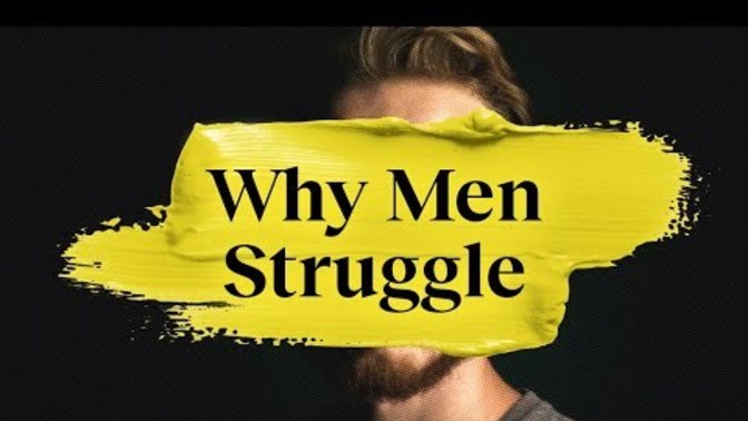 Why are men and boys struggling?