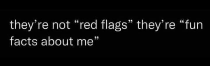 How bad are your red flags?