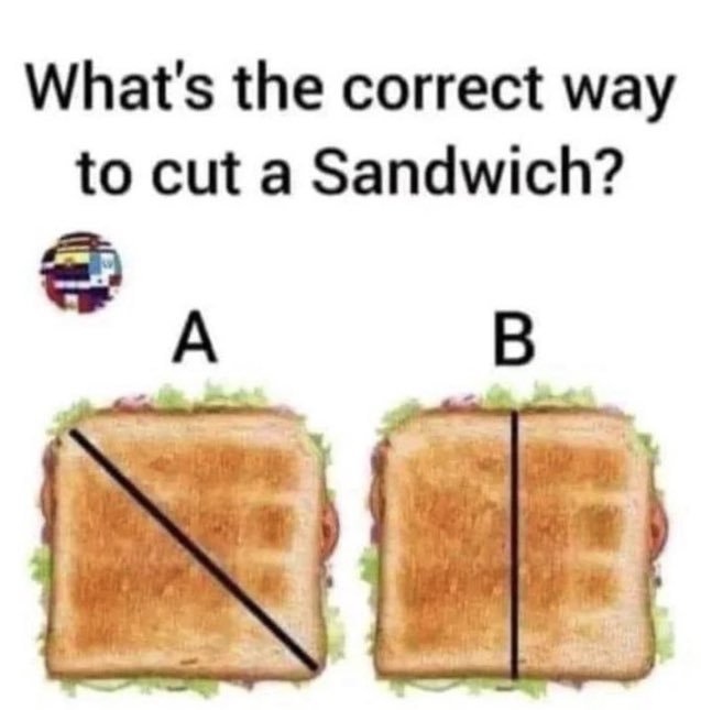 Whats the correct way to cut a sandwitch?