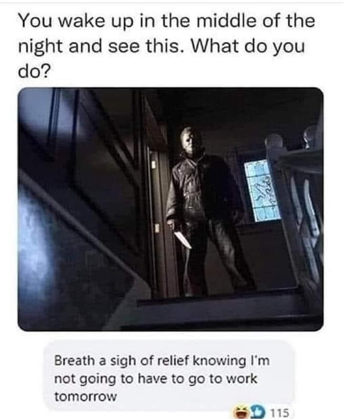 You wake up in the middle of the night and you see this. What do you do?