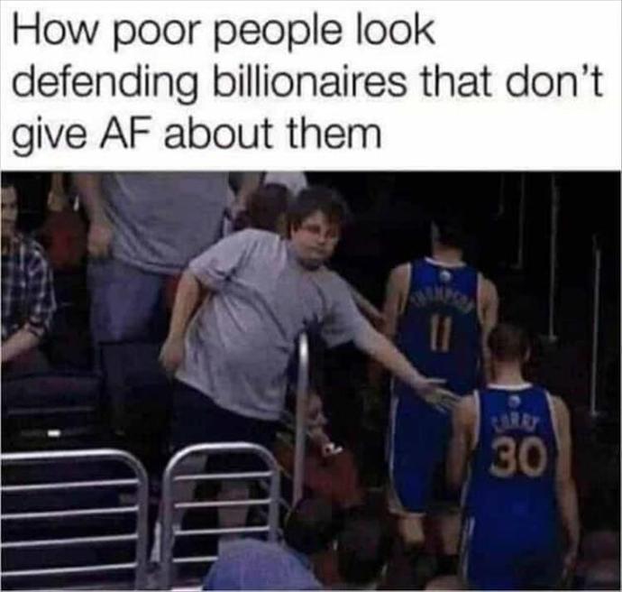 Why do you people defend your billionaires?