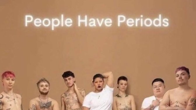 People have periods , do you agree with this statement?