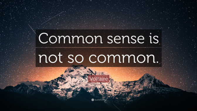 Do you agree? Common sense is not so common anymore?