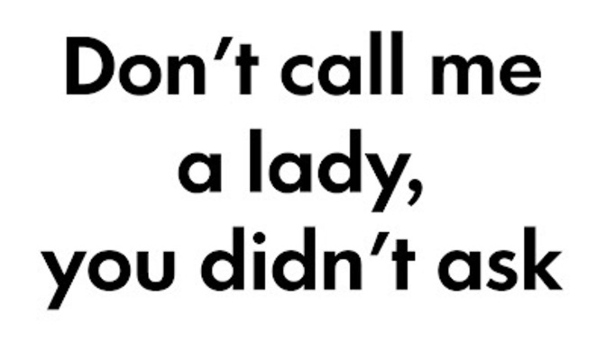 Girls, Is it OK to call you a LADY?