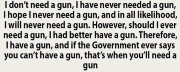 Do you agree with me that those who don't want guns banned are cowards who are soo afraid to live without their guns?