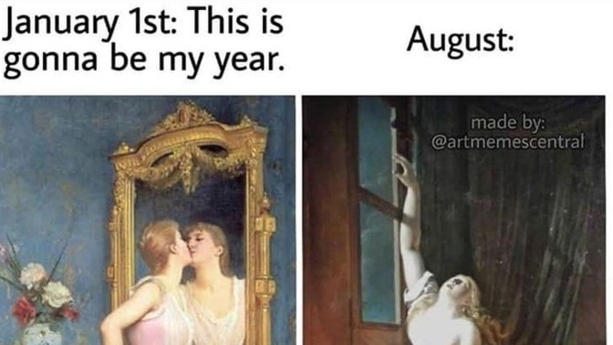 How’s your year so far? Was it better when it started? Or worse?