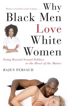 Why do you think so many black men love white women? there’s even a book about this?