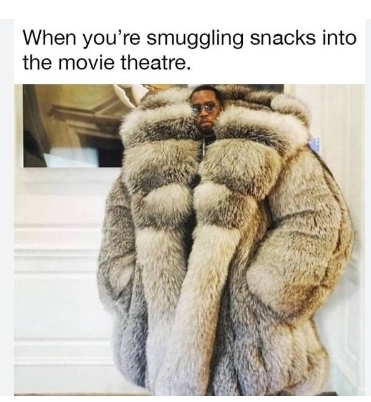 People who buy their snacks at the movies are rich😅