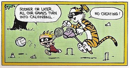 Calvinball, never the same rules twice