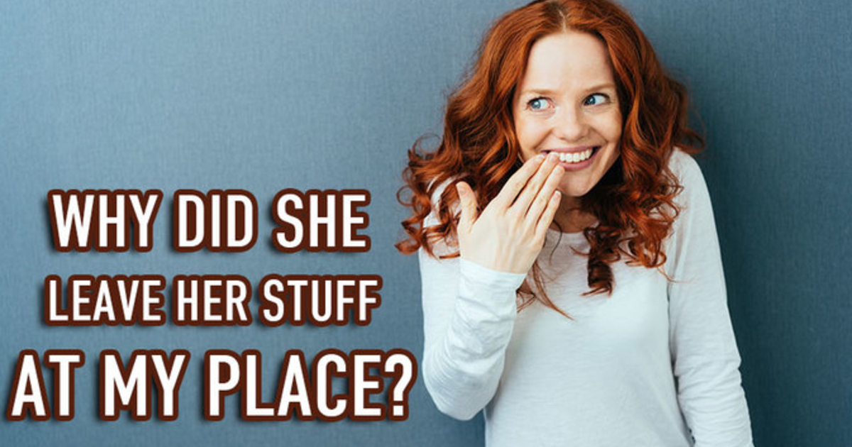 Do you leave "stuff" at your boyfriend or girlfriend's place