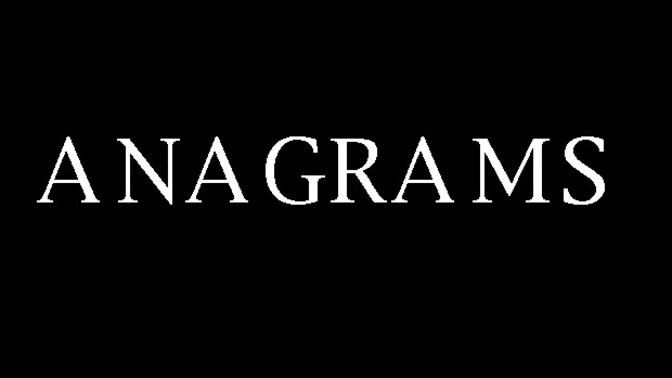 How many interesting ANAGRAMS can we come up with?