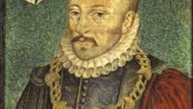 Have you heard of the philosopher Montaigne?