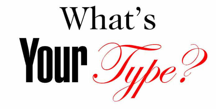 What is your type?