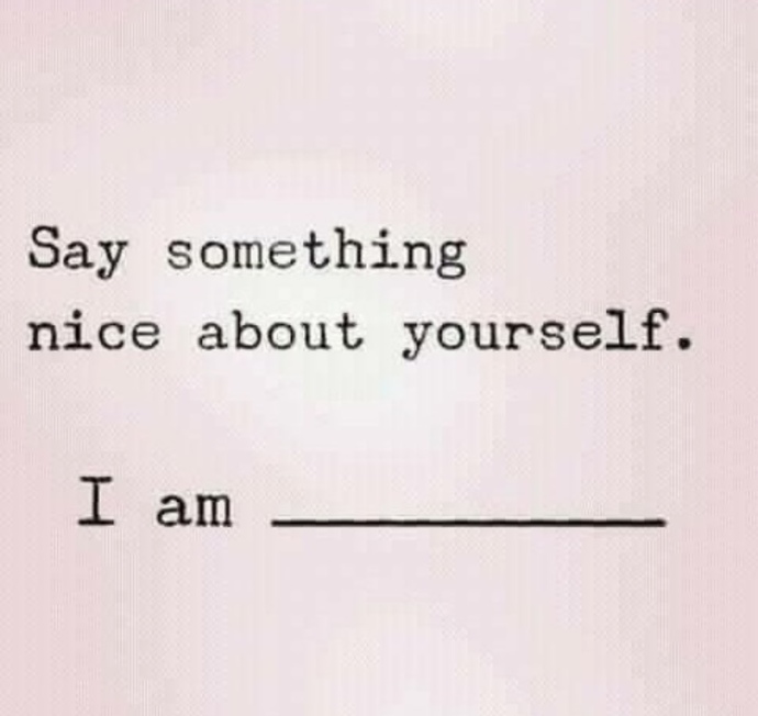 Something nice about yourself?