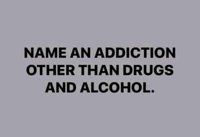 Name an addiction other than drugs and alcohol?