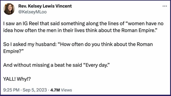 Men how often do you think about the Roman Empire? And why?