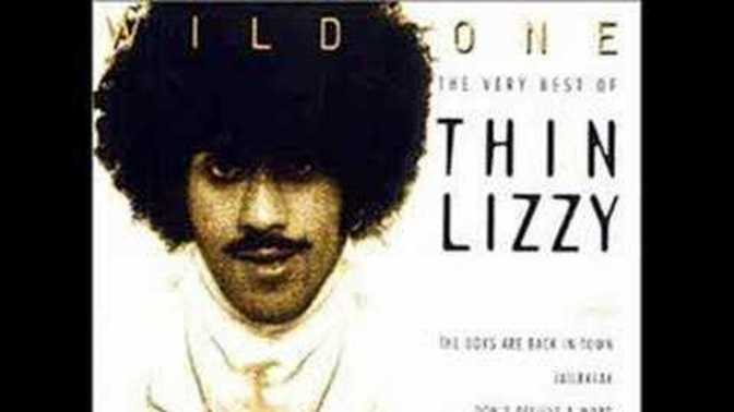 Have you heard of the band Thin Lizzy?