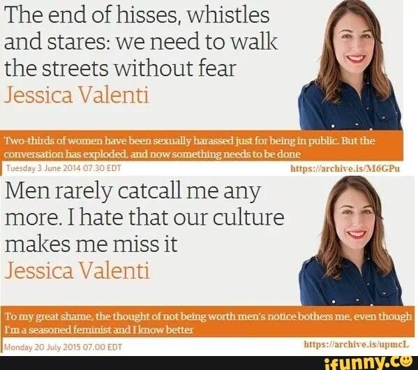 Did you know that having a problem with catcalling is a thing with snowflakes from Gen Z/millennial generations?