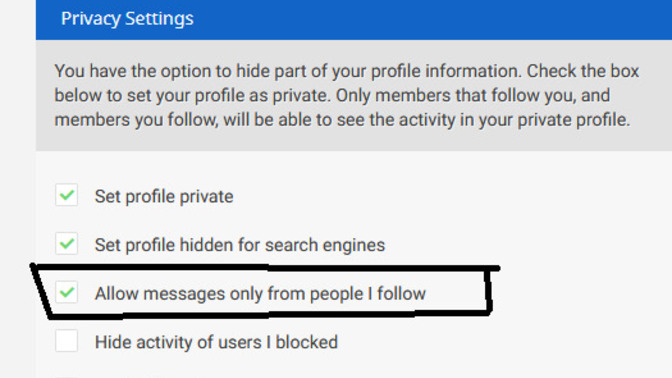Did YOU know you can have it so only people you follow on here can send you a private message?