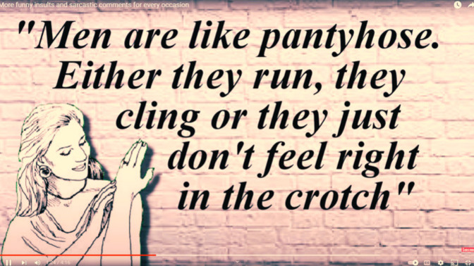 Why do guys remind you of pantyhose?