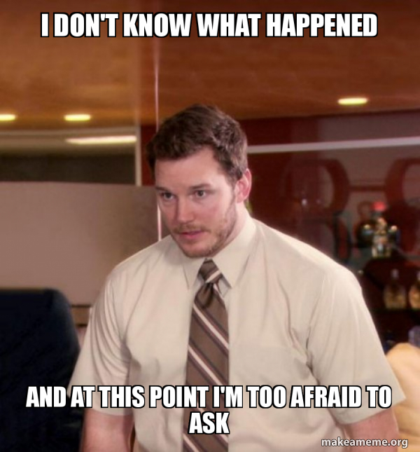 Have you Ever Told Someone you Love "I Don't Know What Happened?"?